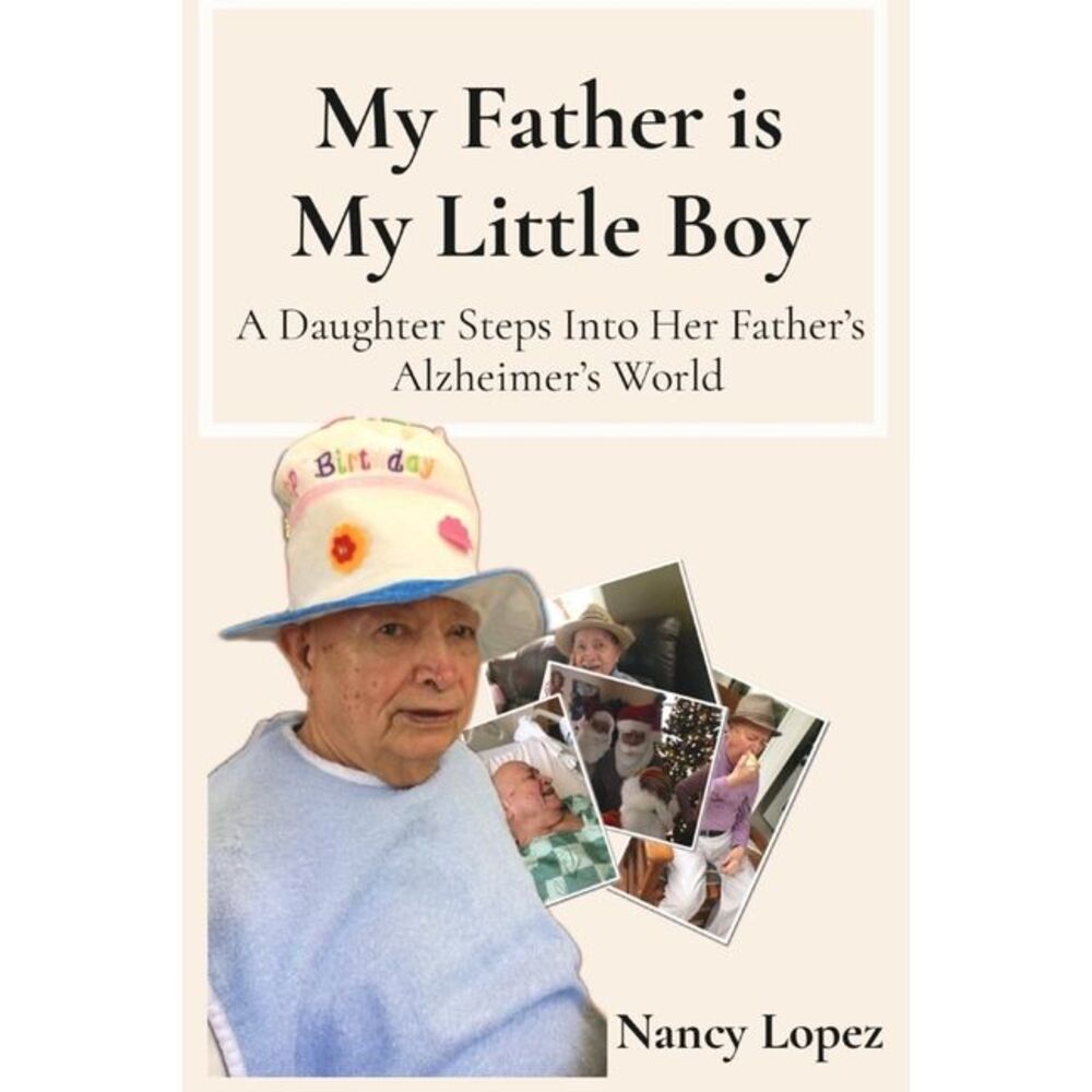 My Father is My Little Boy: A Daughter Steps Into Her Father's Alzheimer's World